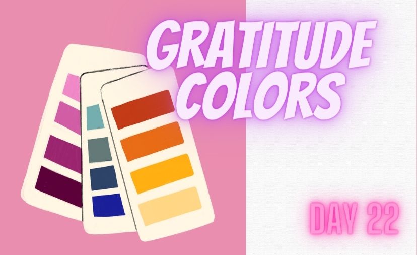 Gratitude Journal/Colors: Challenge Day 22